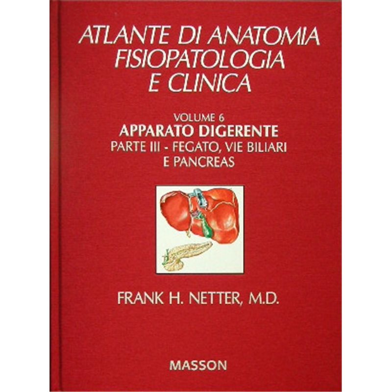 Volume 6 - Apparato digerente - Parte III: Fegato, vie biliari e pancreas + IN OMAGGIO Acronimi in medicina